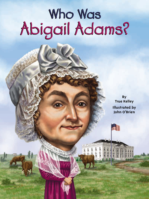Title details for Who Was Abigail Adams? by True Kelley - Wait list
